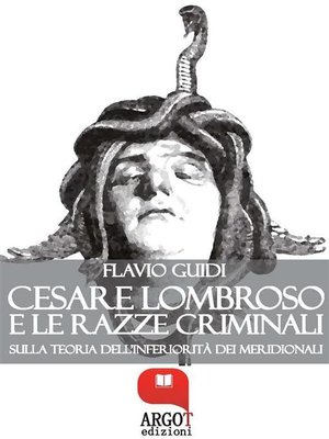 cover image of Cesare Lombroso e le razze criminali. Sulla teoria dell'inferiorità dei meridionali